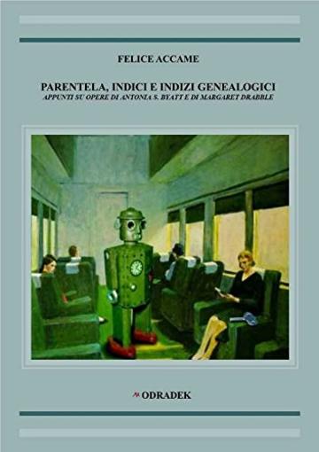 Parentela, indici e indizi genealogici: Appunti su opere di Antonia S. Byatt e di Margaret Drabble